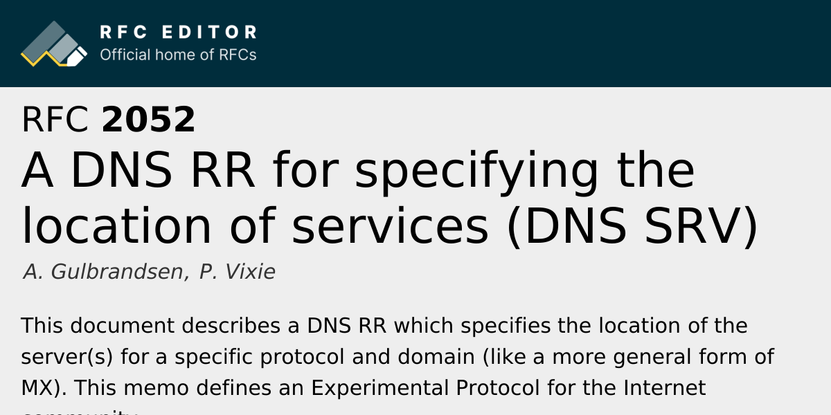 RFC 2052: A DNS RR for specifying the location of services (DNS SRV ...
