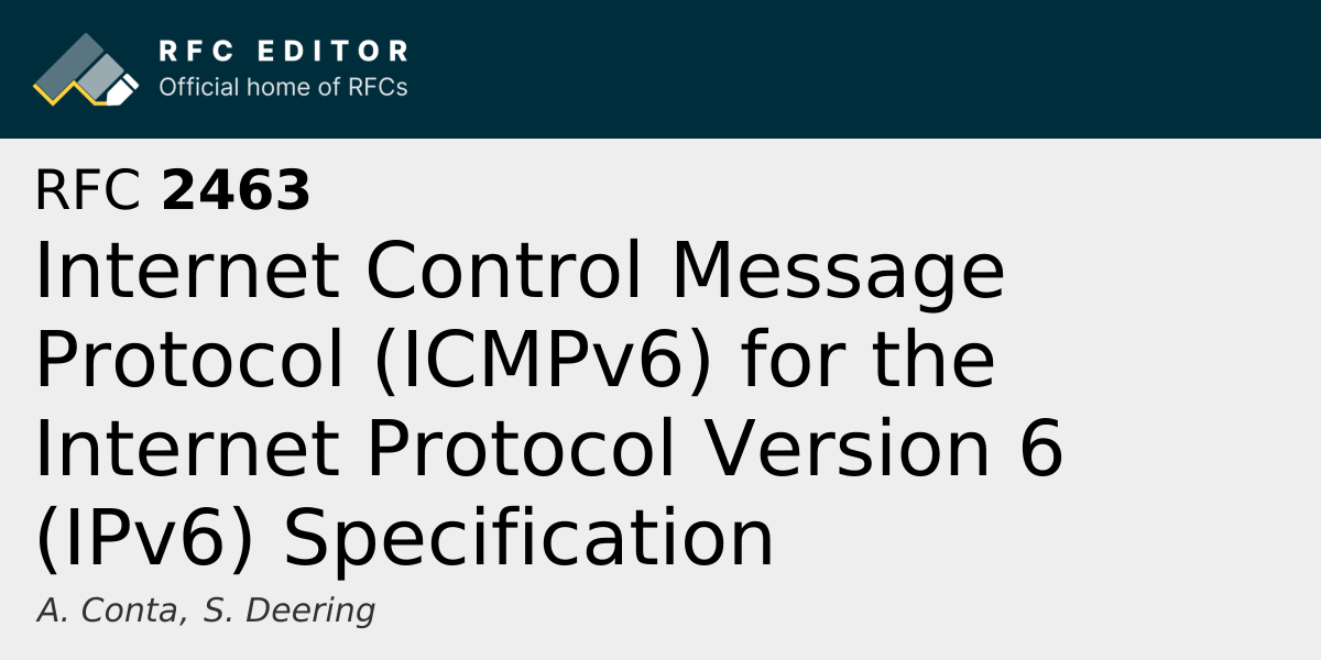 RFC 2463: Internet Control Message Protocol (ICMPv6) for the Internet ...