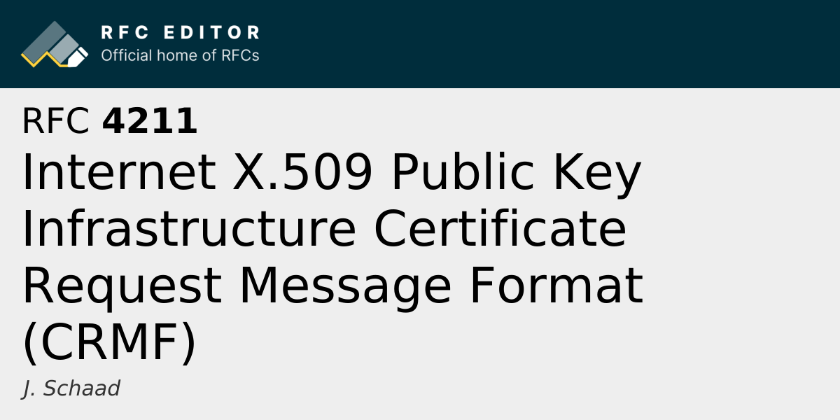 RFC 4211: Internet X.509 Public Key Infrastructure Certificate Request ...