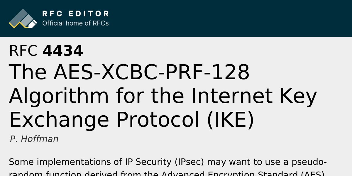 RFC 4434: The AES-XCBC-PRF-128 Algorithm for the Internet Key Exchange ...