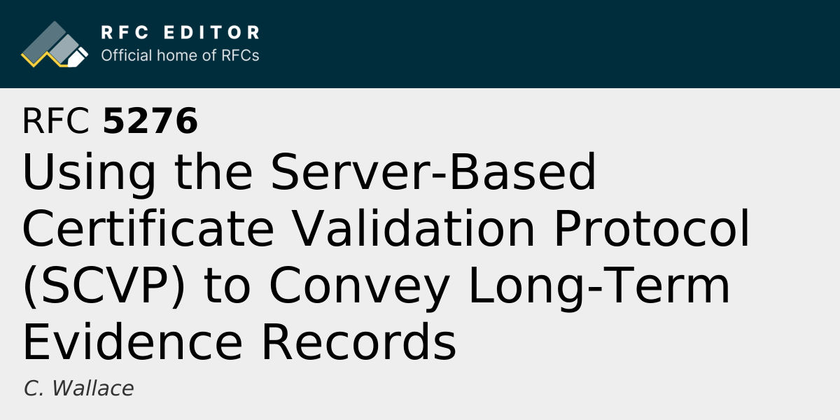 RFC 5276: Using the Server-Based Certificate Validation Protocol (SCVP ...