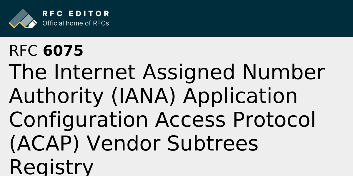 RFC 6075: The Internet Assigned Number Authority (IANA) Application ...