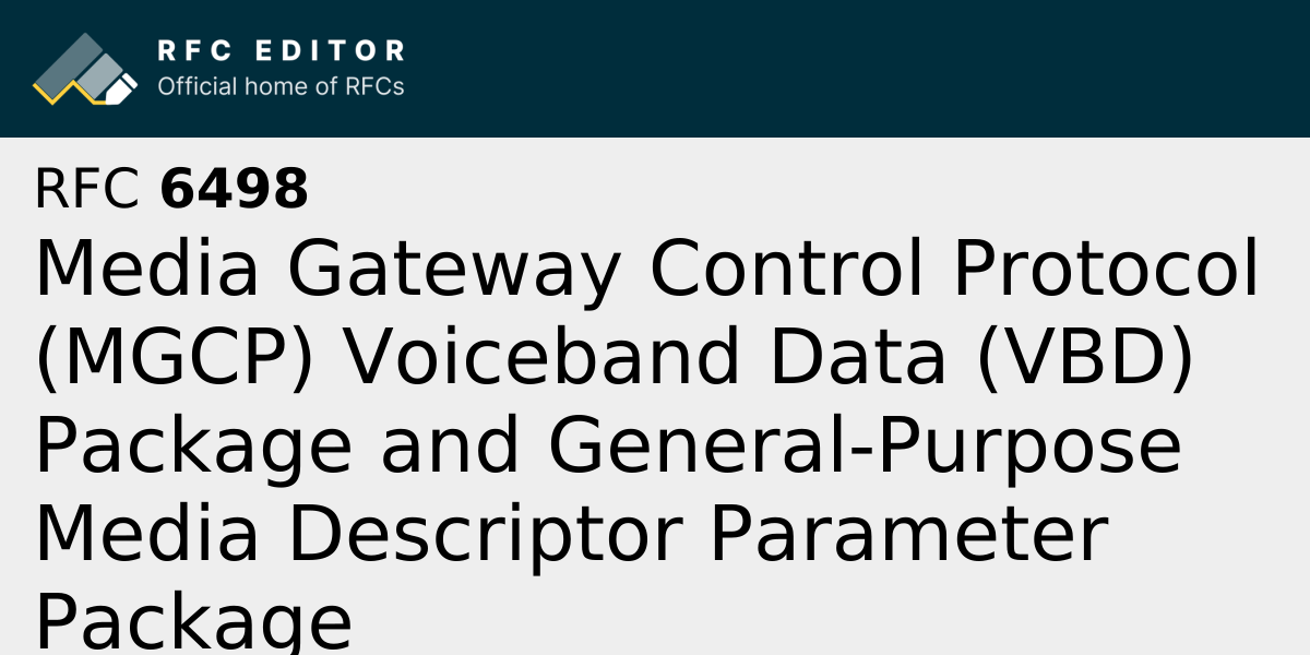 RFC 6498: Media Gateway Control Protocol (MGCP) Voiceband Data (VBD ...