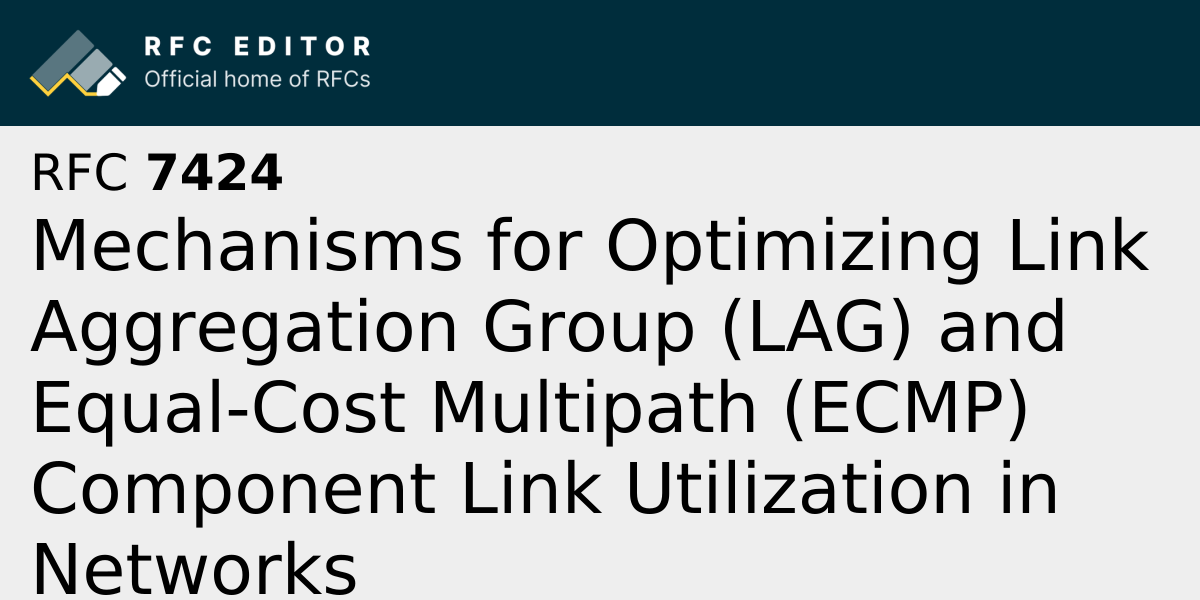 RFC 7424: Mechanisms for Optimizing Link Aggregation Group (LAG) and ...