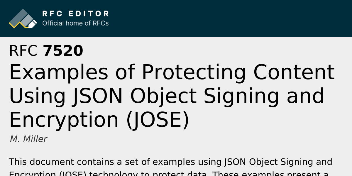 RFC 7520: Examples of Protecting Content Using JSON Object Signing and ...