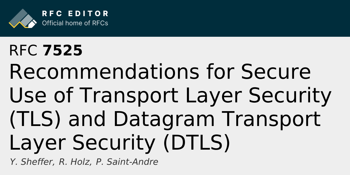RFC 7525: Recommendations for Secure Use of Transport Layer Security ...