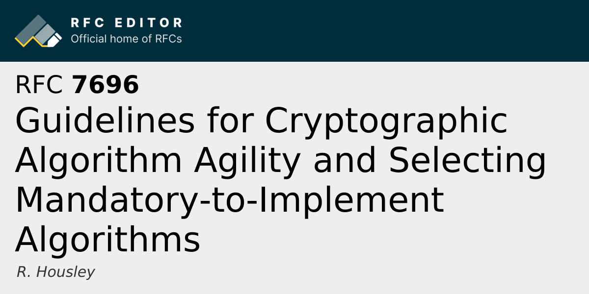 RFC 7696: Guidelines for Cryptographic Algorithm Agility and Selecting ...