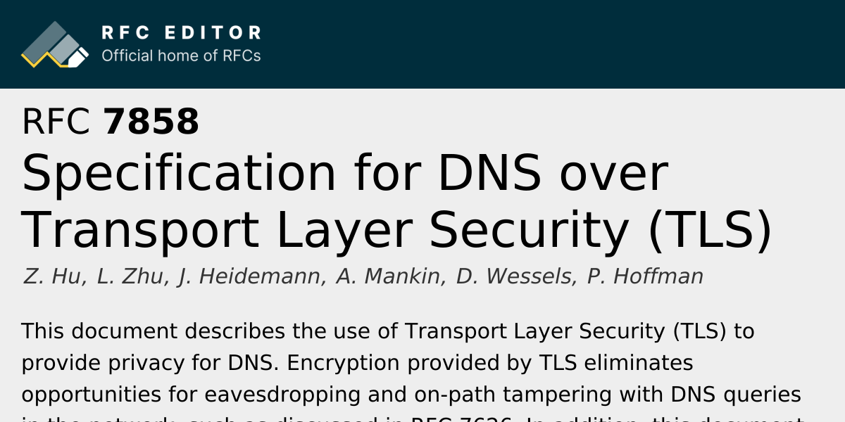 RFC 7858: Specification for DNS over Transport Layer Security (TLS