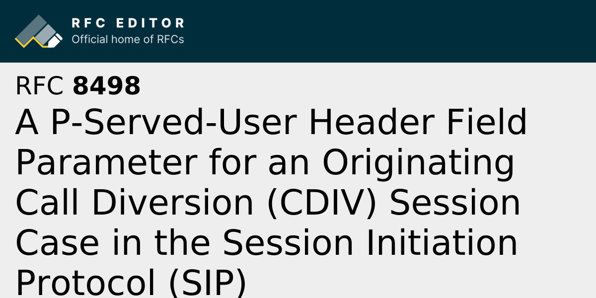 RFC 8498: A P-Served-User Header Field Parameter for an Originating ...