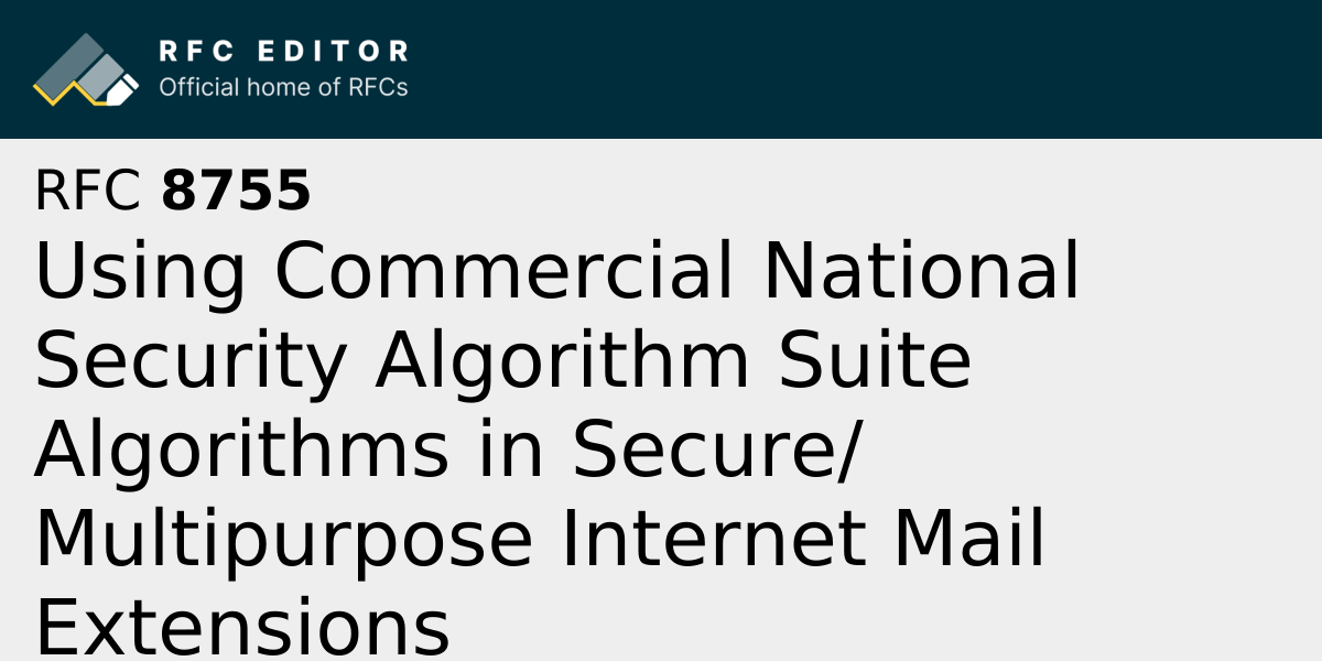 RFC 8755: Using Commercial National Security Algorithm Suite Algorithms ...