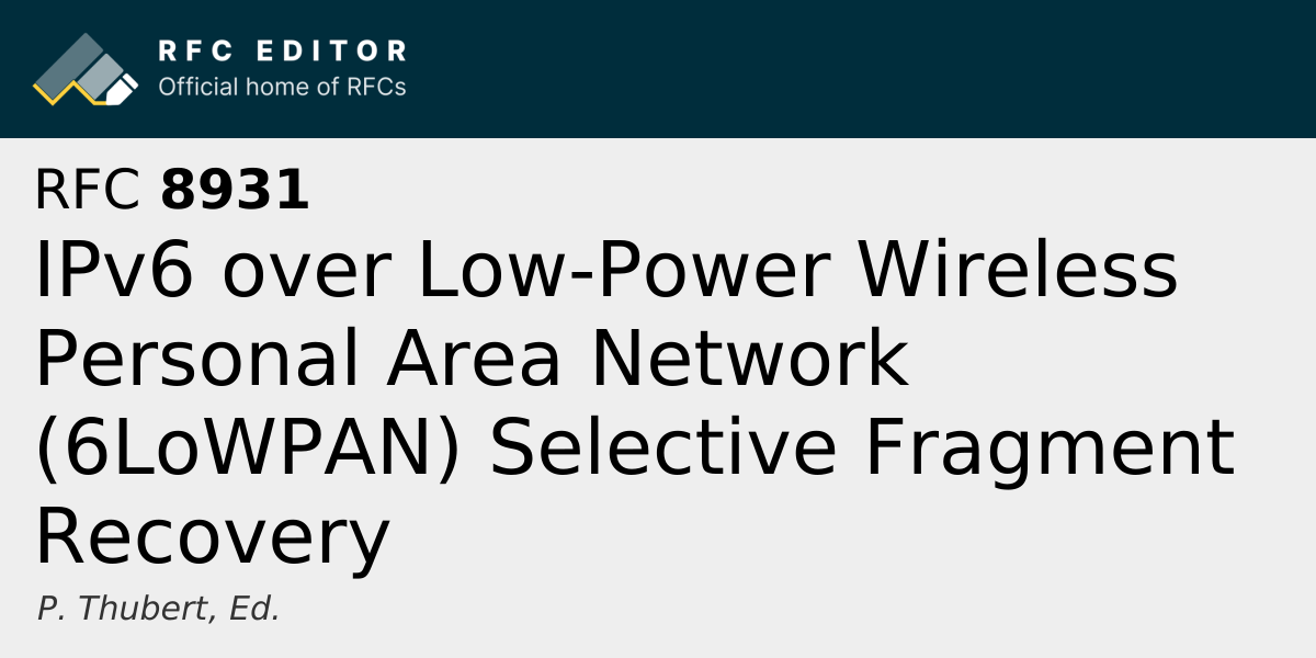 RFC 8931: IPv6 over Low-Power Wireless Personal Area Network (6LoWPAN ...