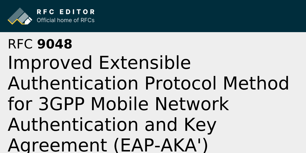 RFC 9048: Improved Extensible Authentication Protocol Method for 3GPP ...