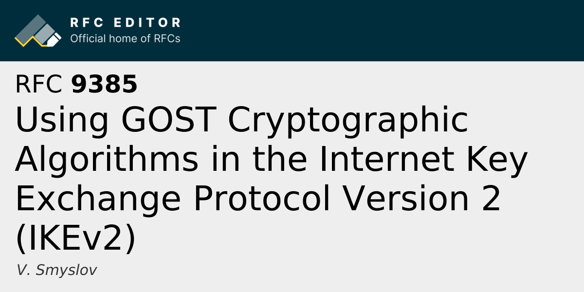 RFC 9385: Using GOST Cryptographic Algorithms in the Internet Key ...