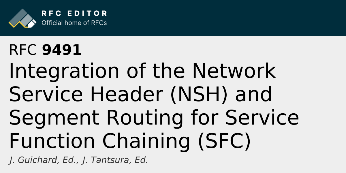 RFC 9491: Integration of the Network Service Header (NSH) and Segment ...