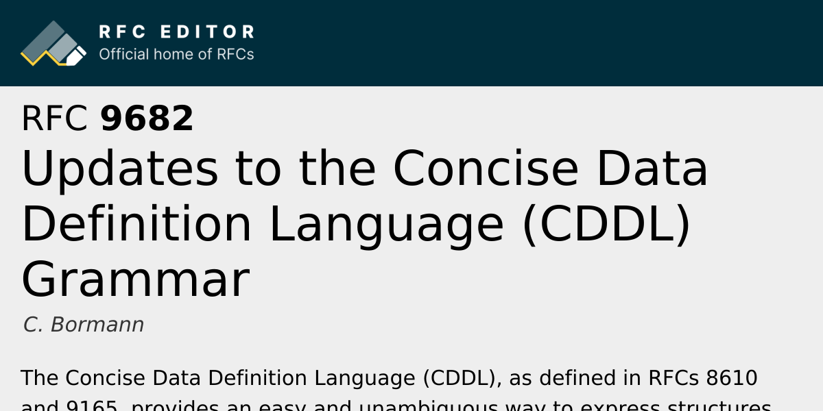 RFC 9682: Updates to the Concise Data Definition Language (CDDL ...