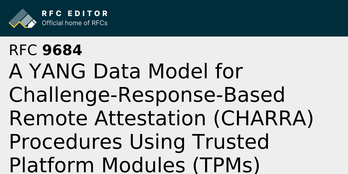 RFC 9684: A YANG Data Model for Challenge-Response-Based Remote ...