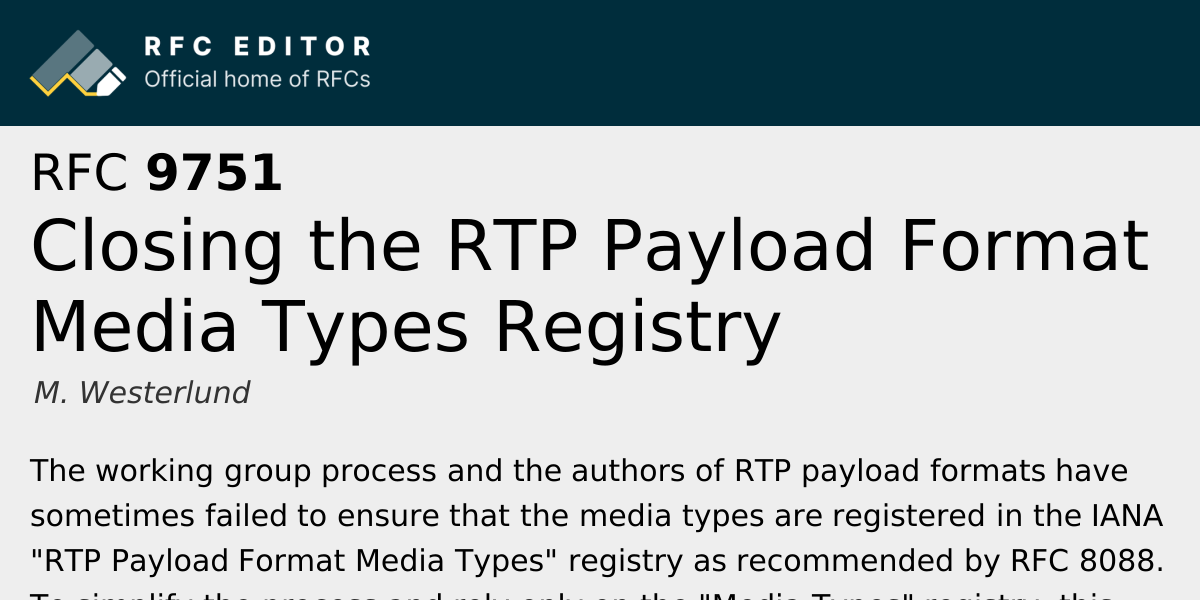 RFC 9751: Closing the RTP Payload Format Media Types Registry | RFC Editor