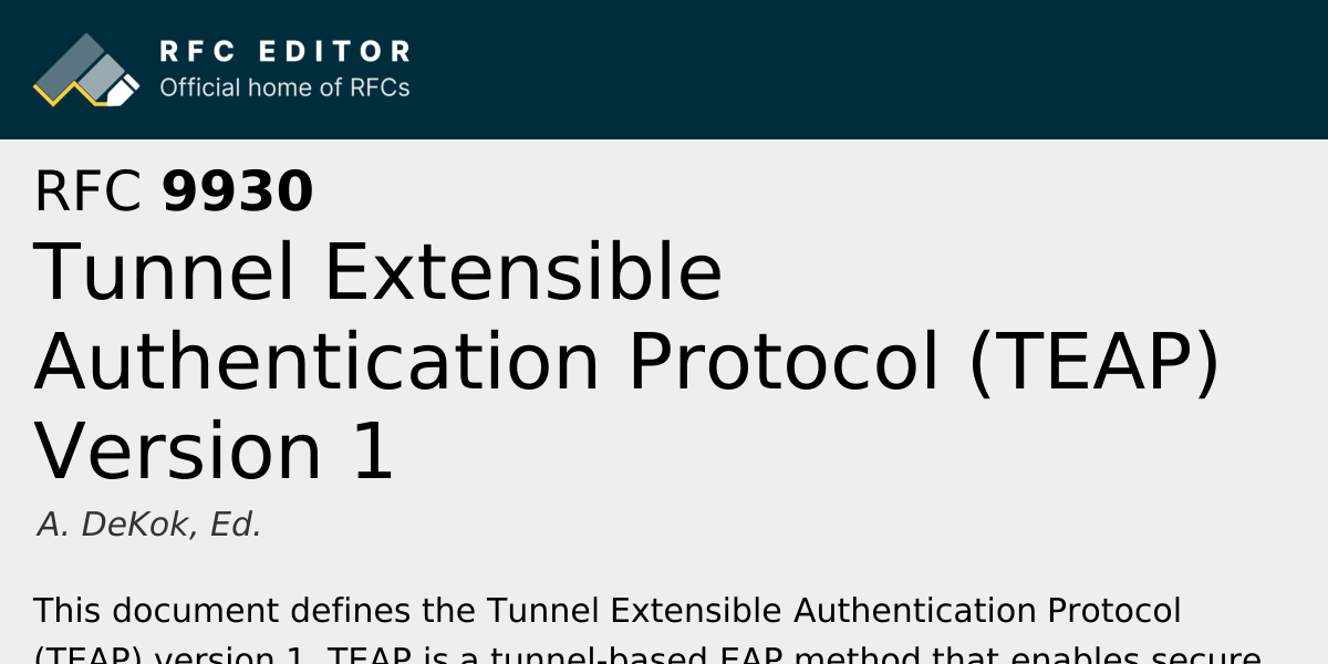 RFC 9930: Tunnel Extensible Authentication Protocol (TEAP) Version 1 ...
